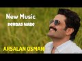 Arsalan Osmani Derbas Nabe Official Music Video 2025 