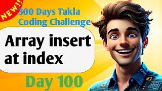 Array insert at index  | #100- 300 Days of Takla Coding Challenge