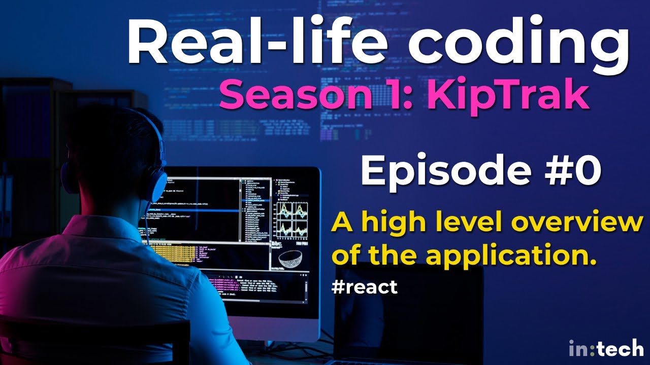 Real-life Coding: High Level Overview of the App (KipTrak #0)