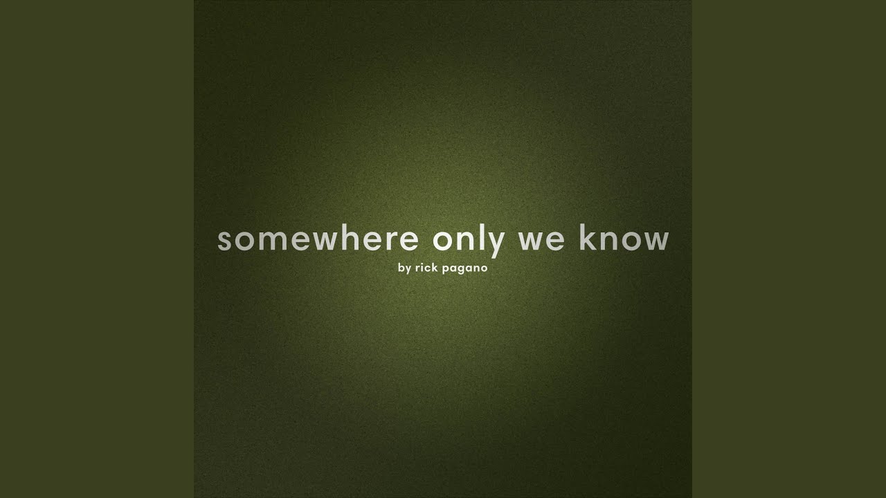 Somewhere Only We Know YouTube Music