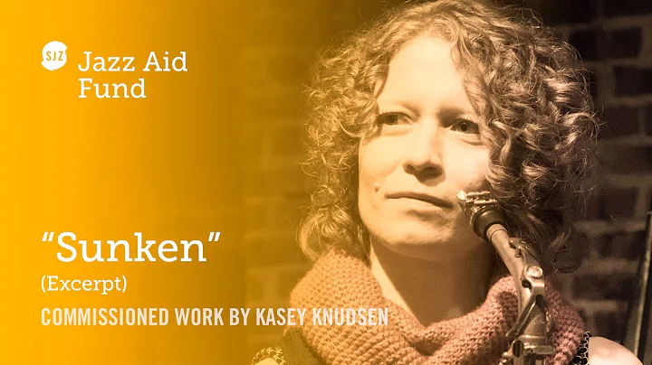 Kasey Knudsen  "Sunken"  Excerpt, Commissioned by San Jose Jazz