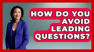 How Do You Avoid Leading Questions? - Aspiring Teacher Guide