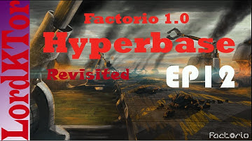 Factorio 1.0 Hyperbase revisited ep12