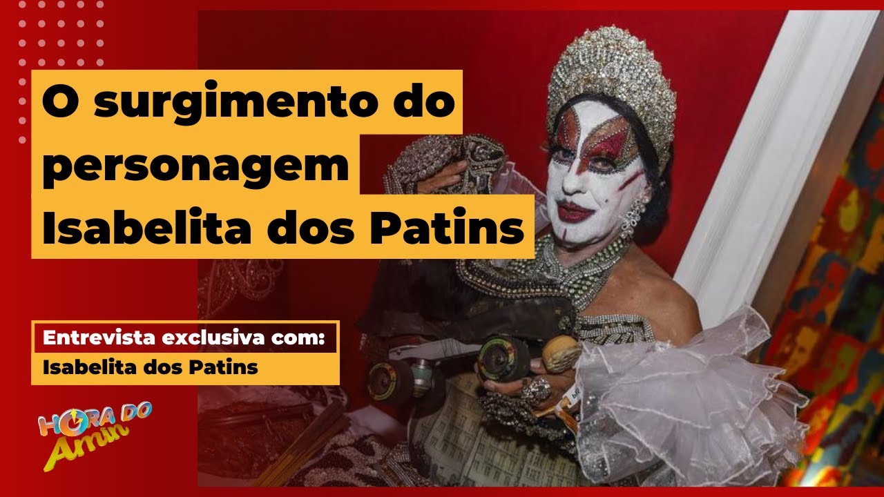 Como surgiu o icônico personagem Isabelita dos Patins