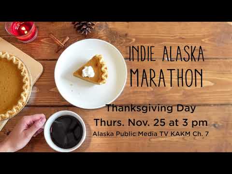 Your Newest Alaska Thanksgiving Tradition: The Indie Alaska Marathon