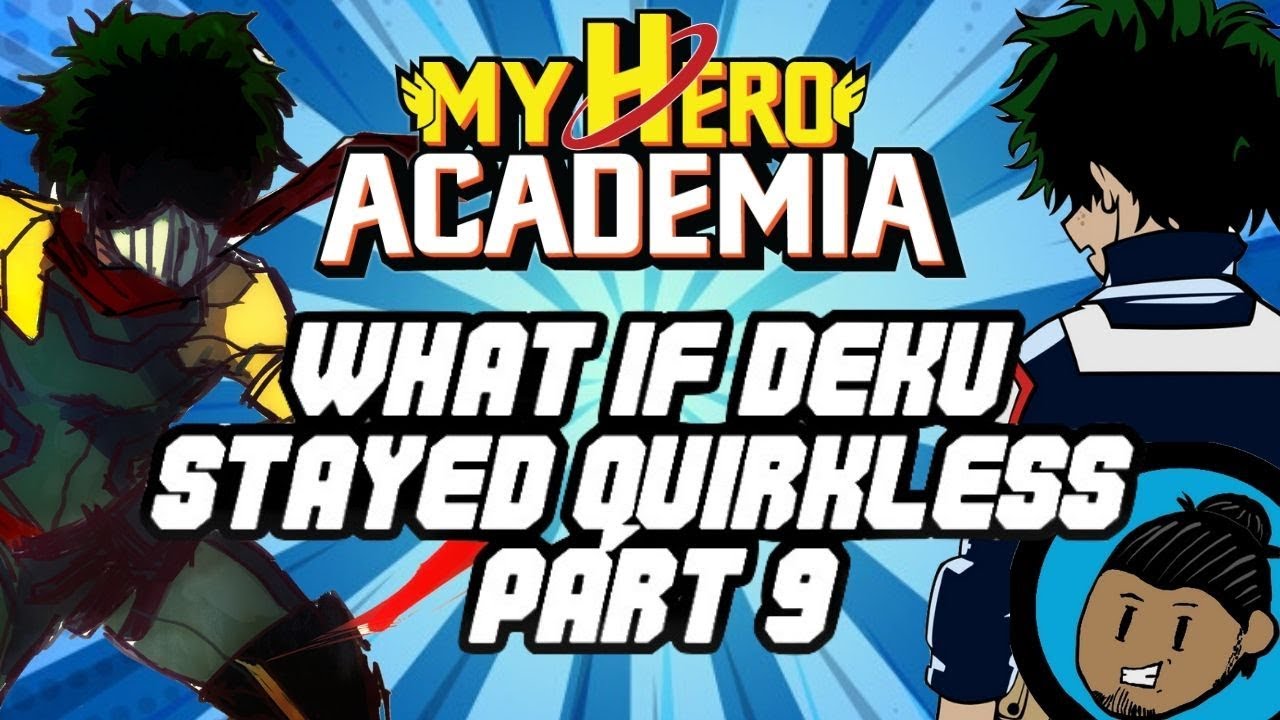 What If Deku Stayed Quirkless (Part 9)
