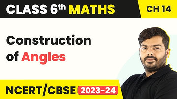 Construction of Angles - Practical Geometry | Class 6 Maths Chapter 14