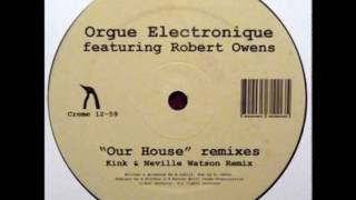 orgue electronique feat robert owens -  our house ( DJ TLR&#39;s Leave Your Brain at the Door Edit)