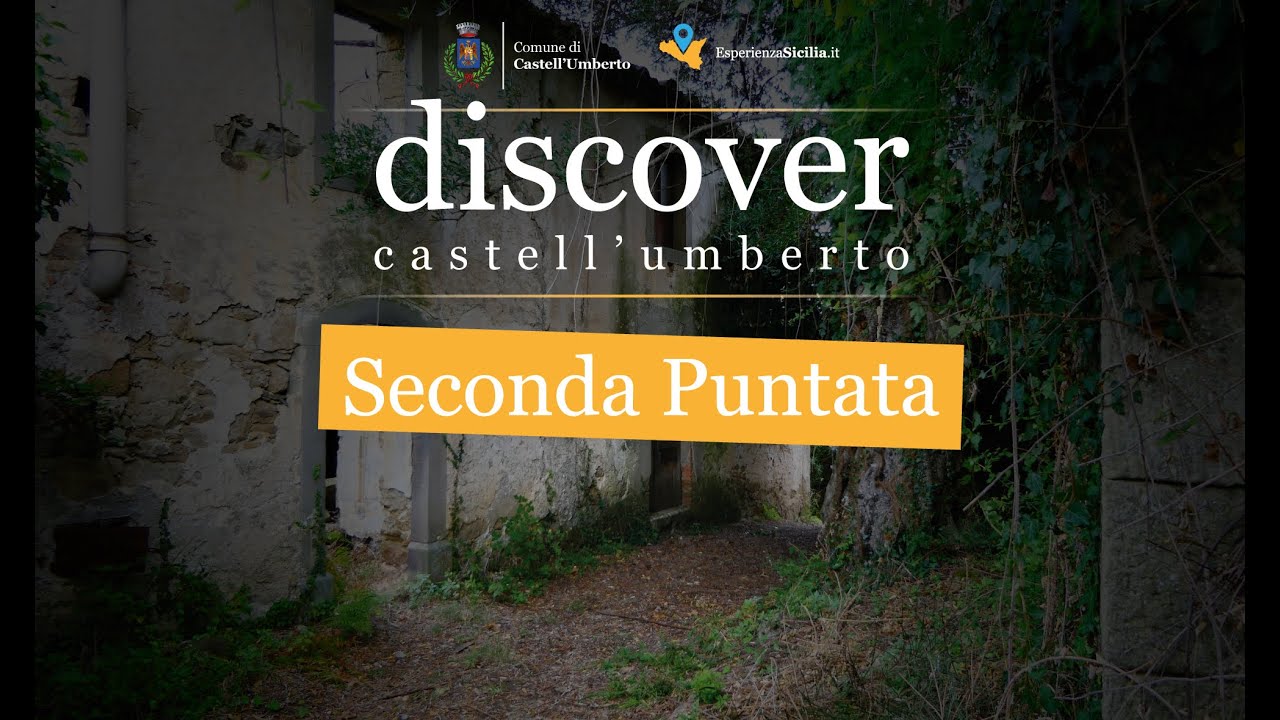 Discover Castell'Umberto - Seconda puntata | EsperienzaSicilia.it