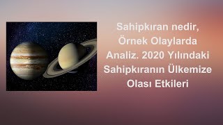 Sahi̇pkiran Nedi̇r, Örnek Olaylarda Anali̇z. 2020 Yilindaki̇ Sahi̇pkiranin Ülkemi̇ze Olasi Etki̇leri̇