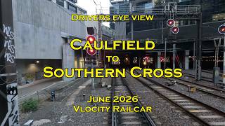 Drivers eye view, Caulfield to Southern Cross, Jun 2026