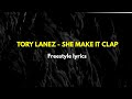 Tory Lanez - She make it clap FREESTYLE lyrics🔥 Goin