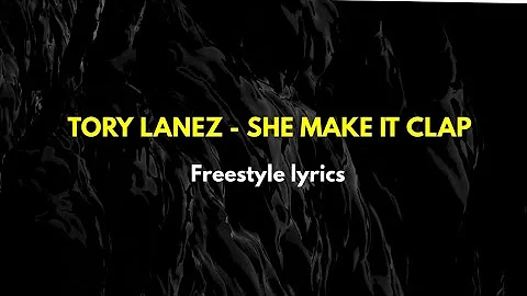 Tory Lanez - She make it clap FREESTYLE lyrics🔥 Goin' Viral‼