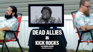 DEAD ALLIES - Kick Rocks feat. Freddie Losambe - [Official Music Video]