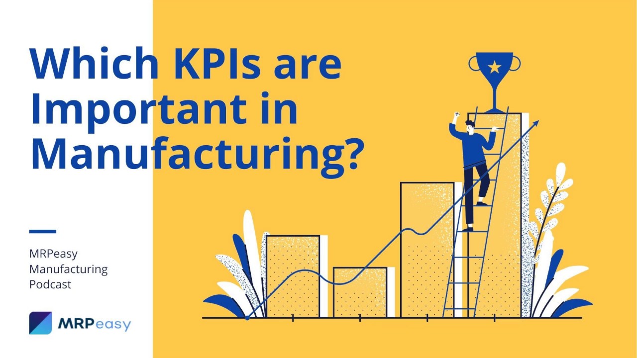 Update Which KPIs are Important in Manufacturing?