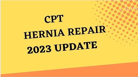 CPT || HERNIA REPAIR || 2023 UPDATE || MEDICAL CODING