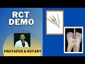 RCT DEMO USING HAND PROTAPER AND ROTARY FILES