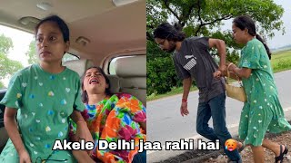 Ginni akele Delhi chali gayi 😳 | road pe maar ho gaya