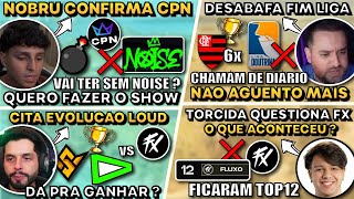 NOBRU CONFIRMA CPN ! TORCIDA COBRA ERRO BOPS ! SAMUCA DESABAFA FIM DA LIGA ! PH CITA EVOLUCAO LOUD