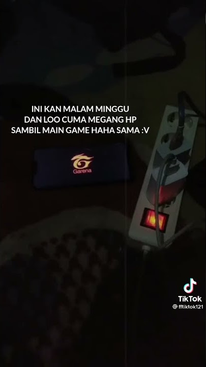 story wa terbaru(malam Minggu main game)tik tok