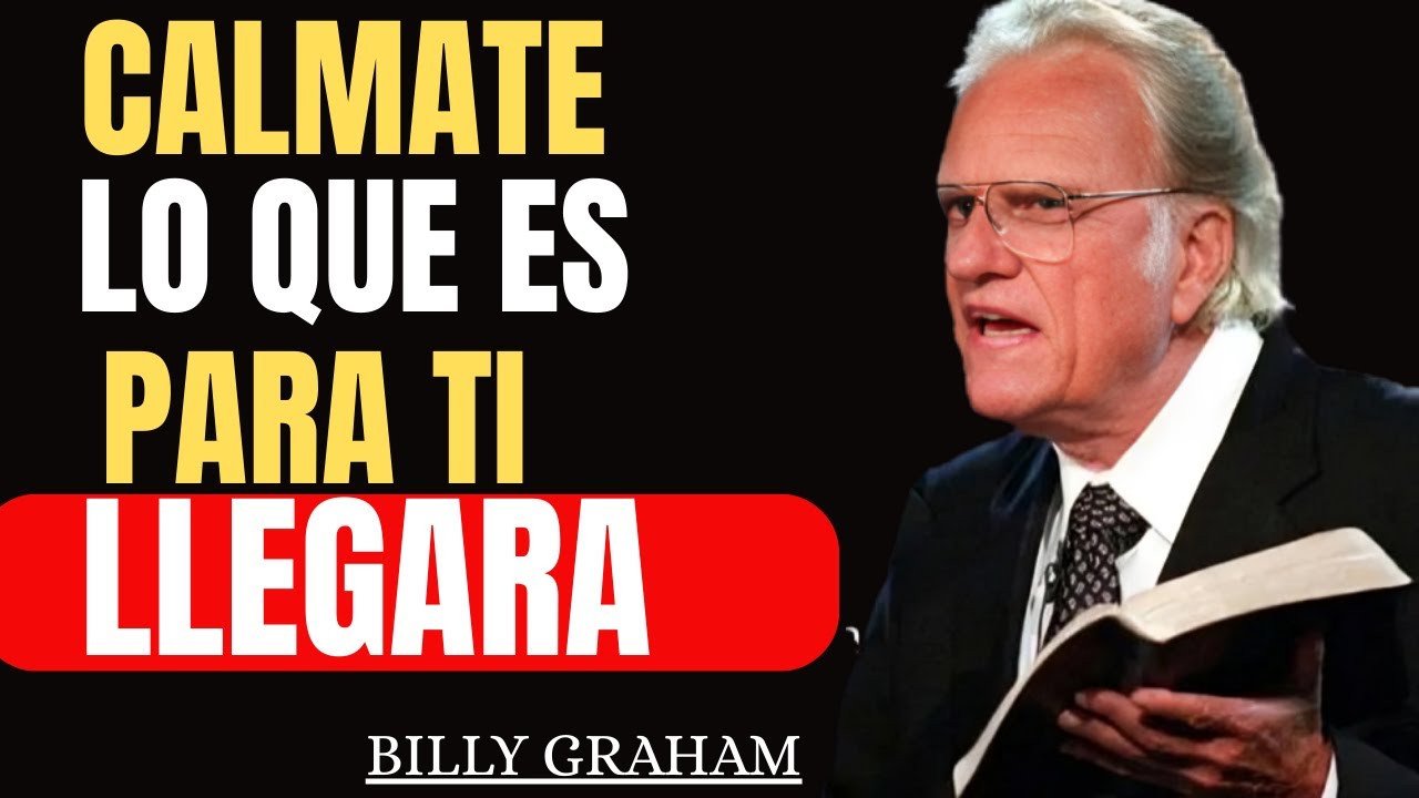 Dios te dice hoy : Todo llega a su debido tiempo, Suelta y Confía | Predicas De Billy Graham