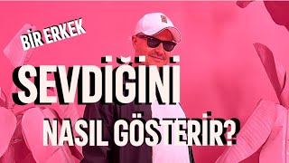 Bi̇r Erkek Sevdi̇ği̇ni̇ Nasil Gösteri̇r? Ildırım Indalık Şkiler