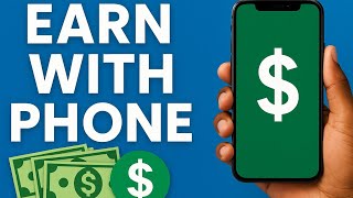 How To Make Money Using Your Mobile Phone Real Ways To Earn Online 2026