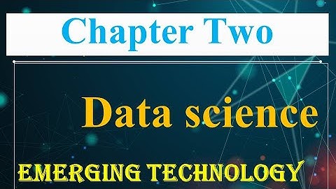 Data Science  |Emerging Technology Data Science |በአማርኛ : Introduction to Emerging Technology Course