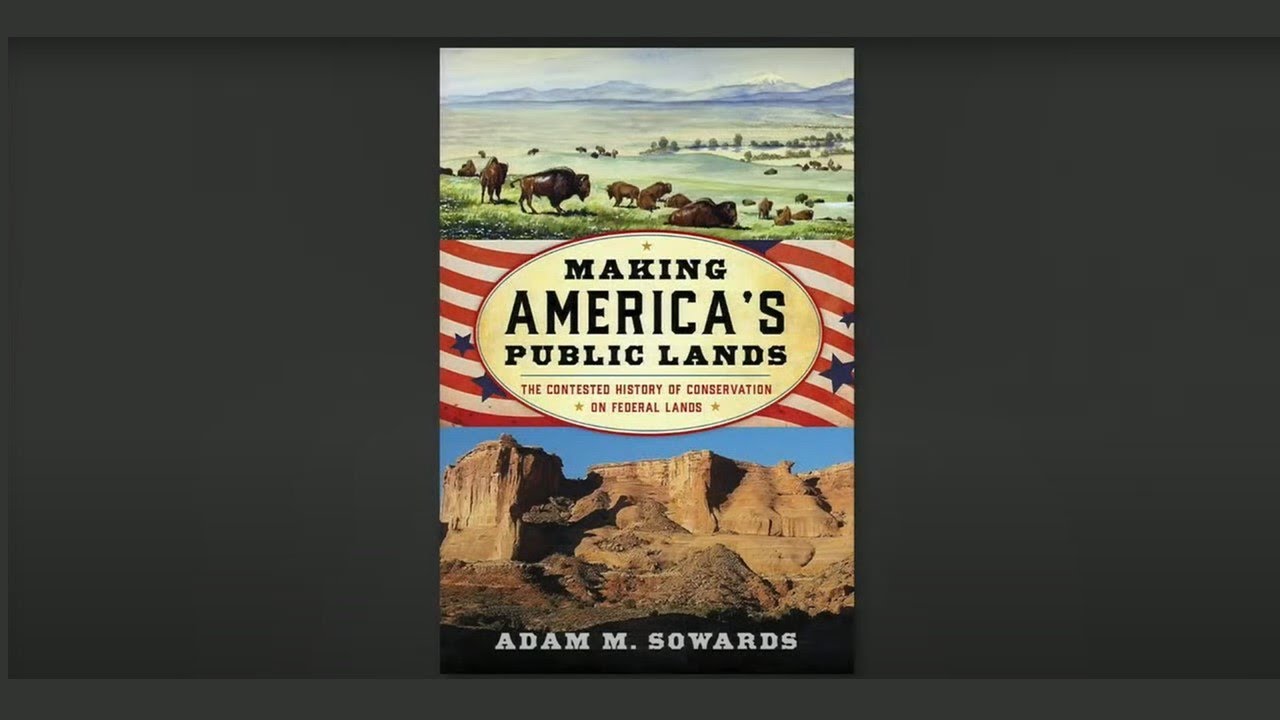 Making America's Public Lands: The Contested History of Conservation on ...