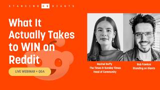 What It Actually Takes to Win on Reddit | Rachel Duffy (The Times) & Rob Fawkes (Standing on Giants)