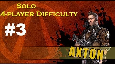 Solo 4-player Difficulty Borderlands 2 playthrough part 3