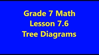 Grade 7 Math Lesson 7.6 Probability Tree Diagrams