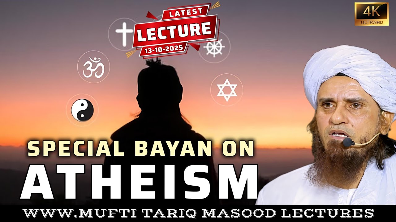 Special Bayan: Atheism 13-10-2025 | Mufti Tariq Masood | Science Aur Imaan Ki Takraar