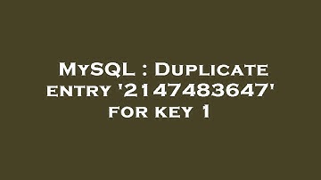 MySQL : Duplicate entry 