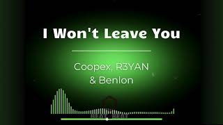 [EDM MUSIC] Coopex & R3YAN & Benlon - I Won't Leave You