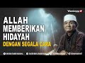Allah Memberikan Hidayah Dengan Segala Cara Pernahkah Kita Mensyukurinya Buya Syakur Allah Memberikan Hidayah Dengan Segala Cara Pernahkah Kita Mensyukurinya Buya Syakur