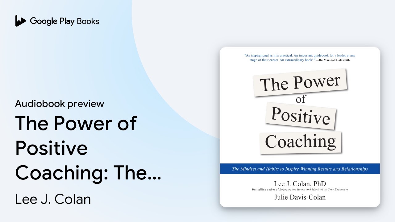 The Power of Positive Coaching: The Mindset and… by Lee J. Colan ...