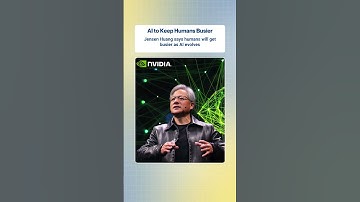 AI Will Make Humans Busier, Says NVIDIA CEO Jensen Huang