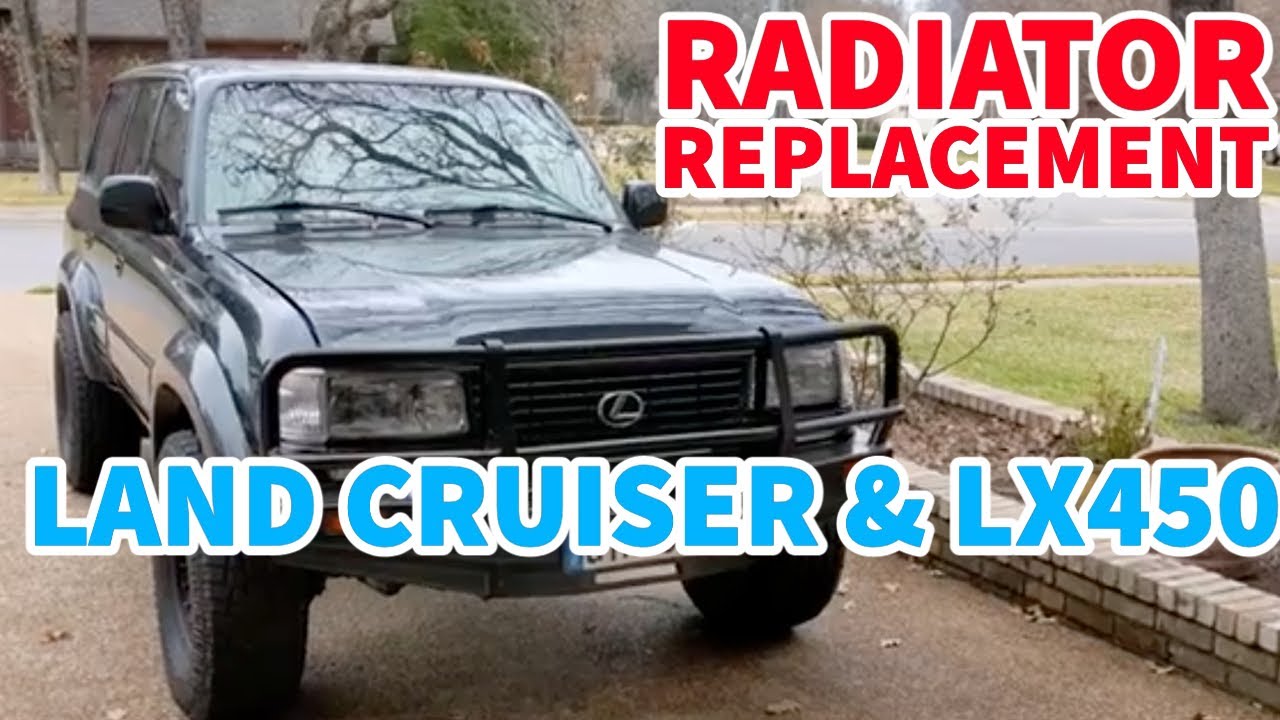 Land Cruiser Radiator Replacement Toyota FZJ80 FJ80 Lexus LX450 - YouTube