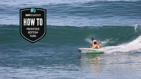 The SUP frontside bottom turn / How to SUP videos