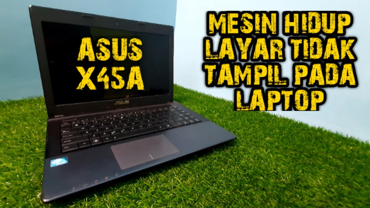 REPAIR/MENGGANTI LCD LAPTOP ASUS X45A || LCD PECAH DAN SERVICE