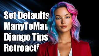 Celebrity How to Retroactively Set Default Values for Existing ManyToManyField in Django Wealth