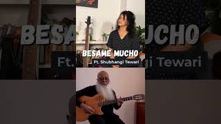 Besame Mucho Ft.  Shubhangi Tewari | The Guitarbaba