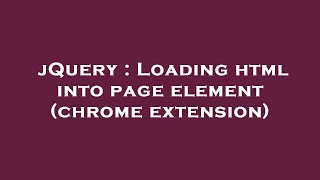 jQuery : Loading html into page element (chrome extension)