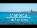 Top 5 Beaches Menorca (Minorca)