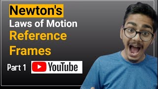Newton's Laws of Motion - Reference Frames   #Physics #Mechanics #Physicsforcause #ShivamDangwal