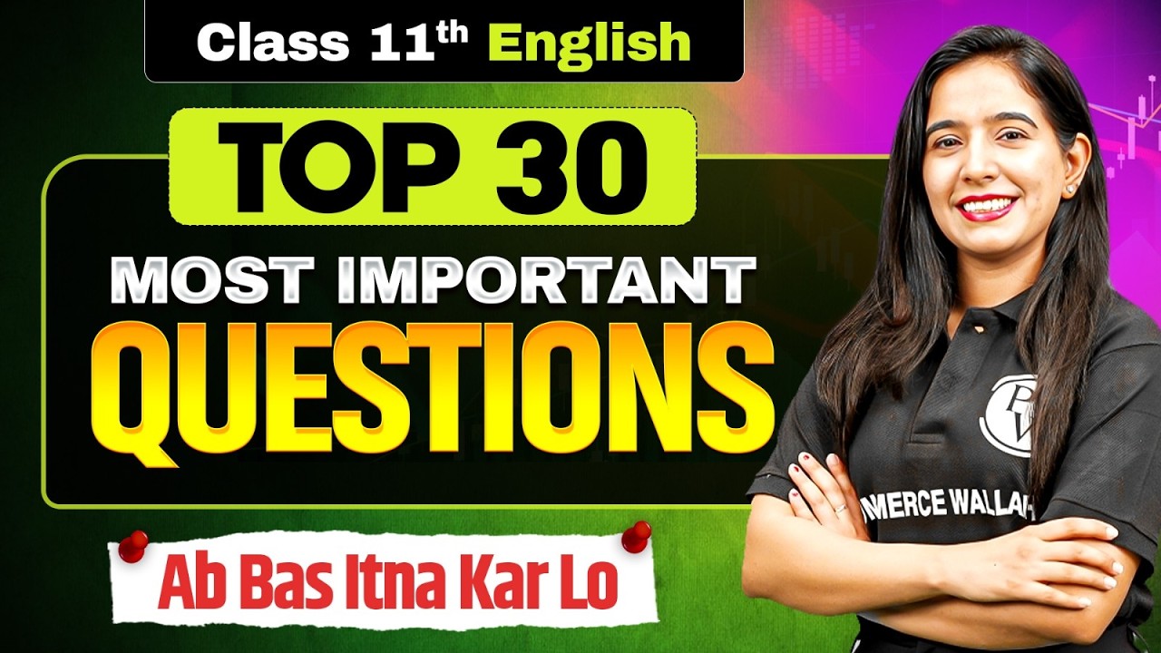 Class 11 English Top 30 Most Important Questions 🔥 | Final Exam 2026 Preparation