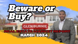 What Will March 2024's Glen Burnie Real Estate Market Mean for You?