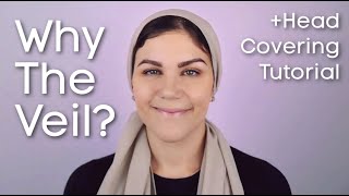 Christian Head Covering Tutorial + Why I choose the Veil.