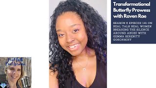 Transformational Butterfly Prowess with Raven Rae